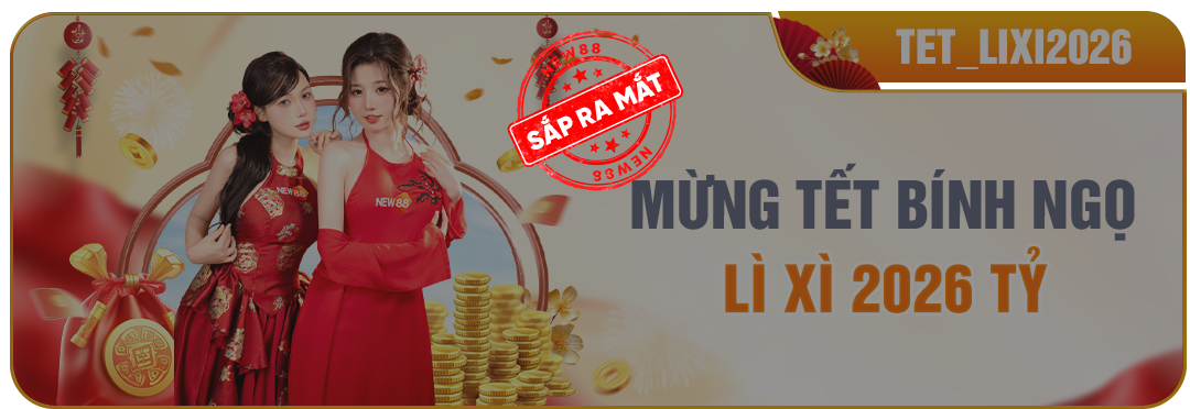 NEW88 MỪNG TẾT BÍNH NGỌ LÌ XÌ 2026 TỶ